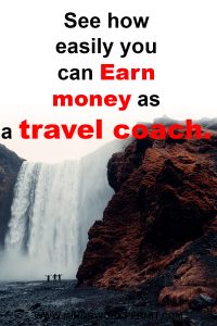 See how easily you can Earn money as a travel coach.