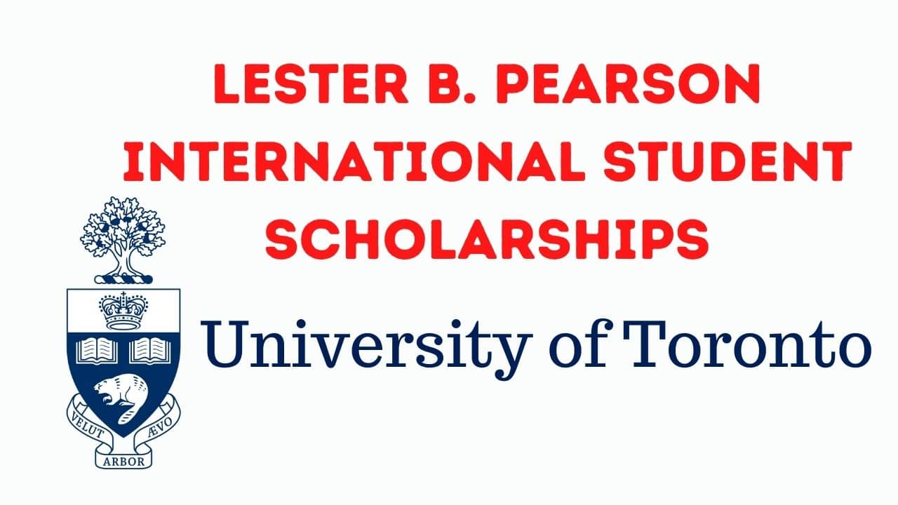 2023 Lester B. Pearson Scholarship Program at University of Toronto in Canada
