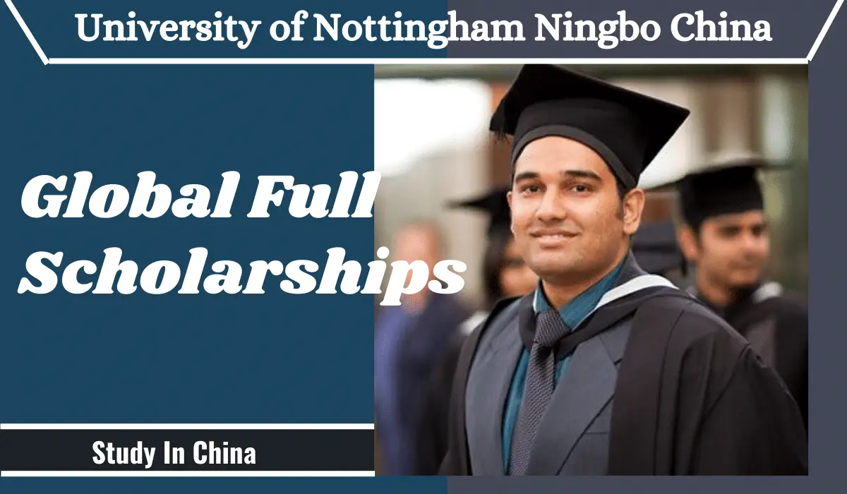 2023 Global Full Scholarships at Nottingham University in China