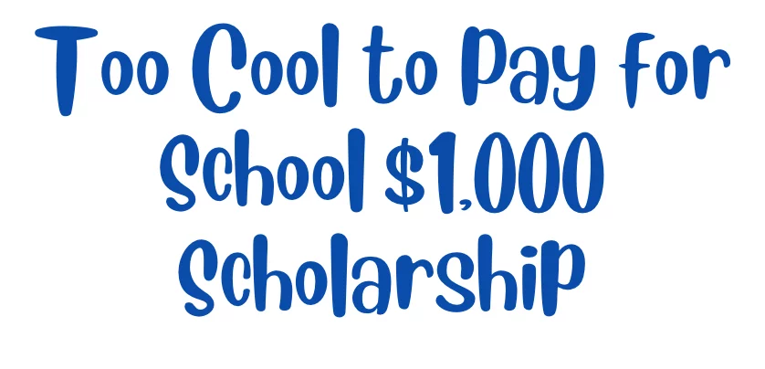 too cool to pay for school scholarship
