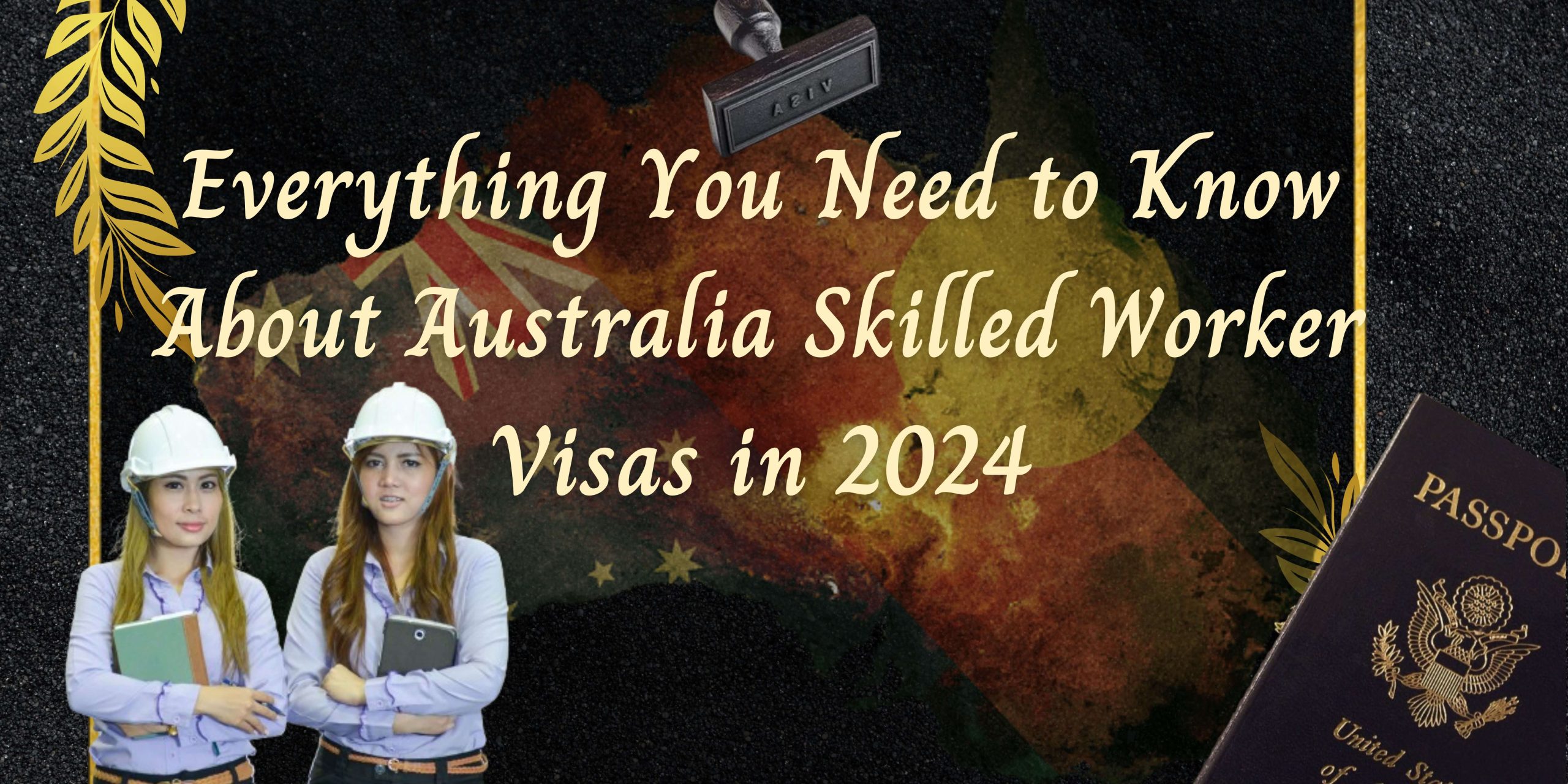 Everything You Need to Know About Australia Skilled Worker Visas in 2024