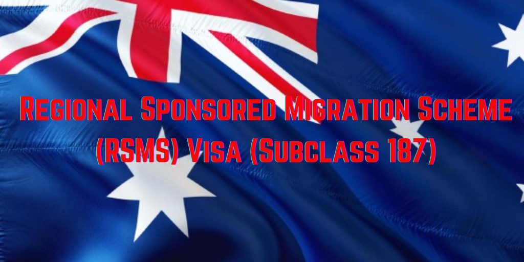 Australia flag background with 'Regional Sponsored Migration Scheme (RSMS) Visa (Subclass 187)​' boldly inscribed on it.